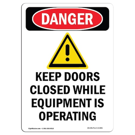 Signmission Safety Sign, OSHA Danger, 24" Height, Rigid Plastic, Keep Doors Closed While, Portrait OS-DS-P-1824-V-1385